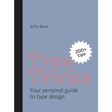 Type Tricks: Your Personal Guide to Type Design