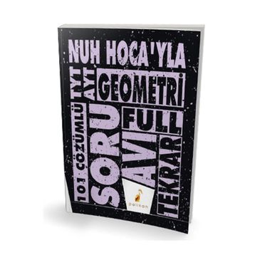 TYT AYT Nuh Hocayla Geometri Soru Avı 101 Çözümlü Soru Pelikan Yayınları