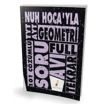 TYT AYT Nuh Hocayla Geometri Soru Avı 101 Çözümlü Soru Pelikan Yayınları