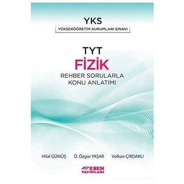 TYT Fizik Rehber Sorularla Konu Anlatımı Esen Yayınları