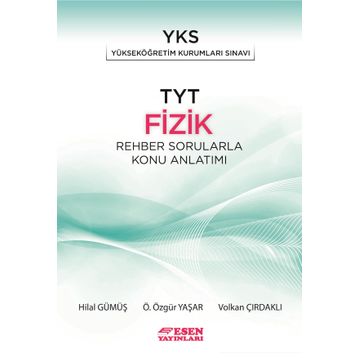 TYT Fizik Rehber Sorularla Konu Anlatımı Esen Yayınları