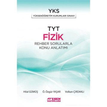 TYT Fizik Rehber Sorularla Konu Anlatımı Esen Yayınları