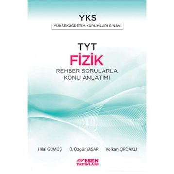 TYT Fizik Rehber Sorularla Konu Anlatımı Esen Yayınları