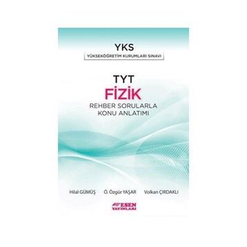 TYT Fizik Rehber Sorularla Konu Anlatımı Esen Yayınları