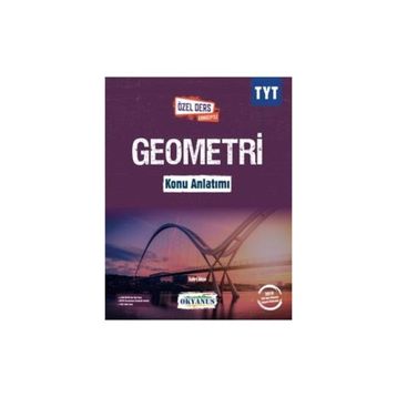 TYT Geometri Konu Anlatımı - Özel Ders Konseptli - Okyanus Yayınları