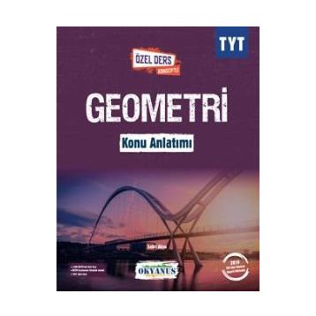 TYT Geometri Konu Anlatımı - Özel Ders Konseptli - Okyanus Yayınları