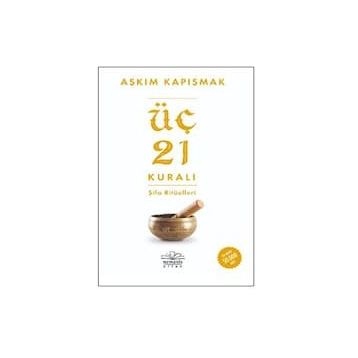 Üç 21 Kuralı Şifa Ritüelleri - Aşkım Kapışmak