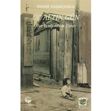 Üç Altın Gün - Erdem Kaşıkçıoğlu