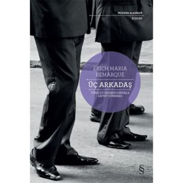 Üç Arkadaş - Erich Maria Remarque