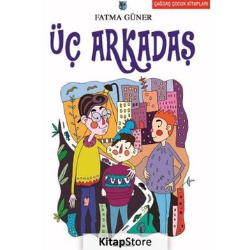 ÜÇ ARKADAŞ - FATMA GÜNER
