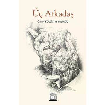 Üç Arkadaş - Ömer Küçükmehmetoğlu