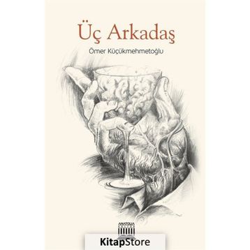Üç Arkadaş - Ömer Küçükmehmetoğlu