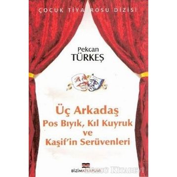ÜÇ ARKADAŞ - PEKCAN TÜRKEŞ