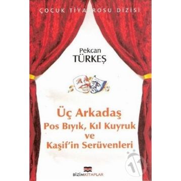 ÜÇ ARKADAŞ - PEKCAN TÜRKEŞ