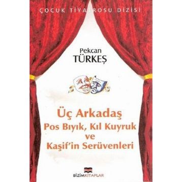 ÜÇ ARKADAŞ - PEKCAN TÜRKEŞ