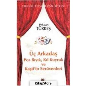 ÜÇ ARKADAŞ - PEKCAN TÜRKEŞ