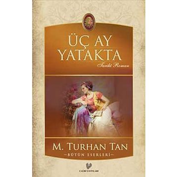 ÜÇ AY YATAKTA - M. TURHAN TAN