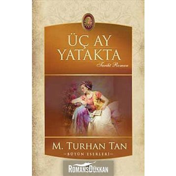 ÜÇ AY YATAKTA - M. TURHAN TAN