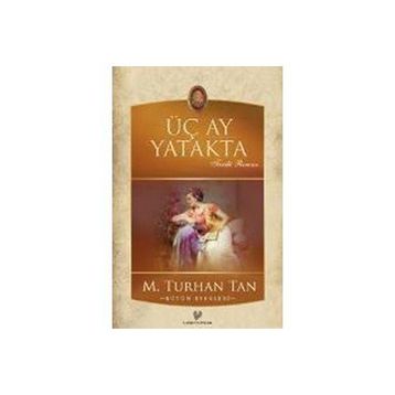 ÜÇ AY YATAKTA - M. TURHAN TAN