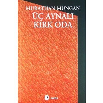 ÜÇ AYNALI KIRK ODA - MURATHAN MUNGAN