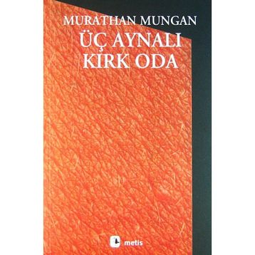 ÜÇ AYNALI KIRK ODA - MURATHAN MUNGAN