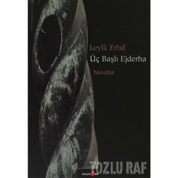 ÜÇ BAŞLI EJDERHA - LEYLÂ ERBIL (ISBN:9789756287507)