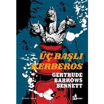 Üç Başlı Kerberos - Gertrude Barrows Bennett