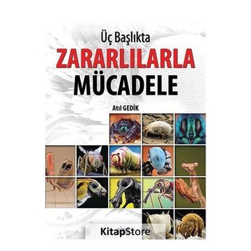 Üç Başlıkta Zararlılarla Mücadele - Atıl Gedik