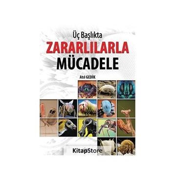 Üç Başlıkta Zararlılarla Mücadele - Atıl Gedik