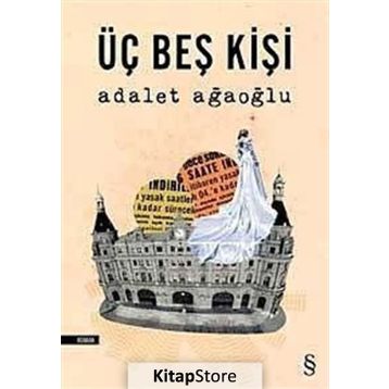 Üç Beş Kişi - Adalet Ağaoğlu