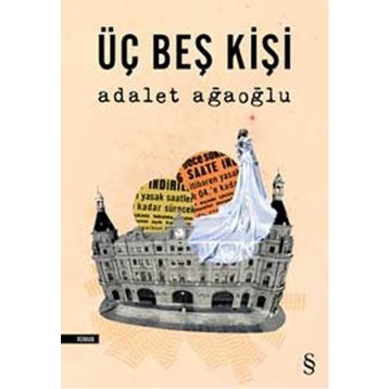 Üç Beş Kişi - Adalet Ağaoğlu