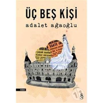 Üç Beş Kişi - Adalet Ağaoğlu