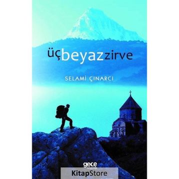 Üç Beyaz Zirve - Selami Çınarcı