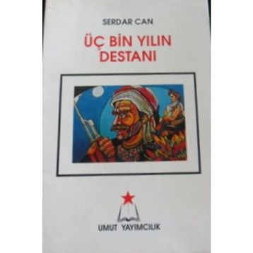 Üç Bin Yılın Destanı - Serdar Can