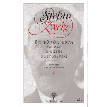 ÜÇ BÜYÜK USTA BALZAC, DICKENS, DOSTOYEVSKI - STEFAN ZWEIG