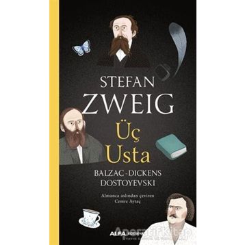 ÜÇ BÜYÜK USTA BALZAC, DICKENS, DOSTOYEVSKI - STEFAN ZWEIG