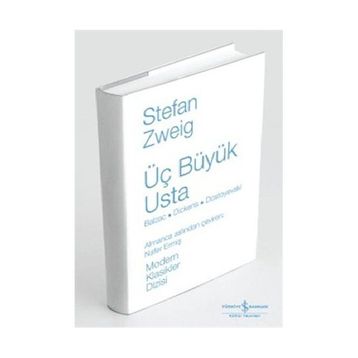 ÜÇ BÜYÜK USTA BALZAC, DICKENS, DOSTOYEVSKI - STEFAN ZWEIG