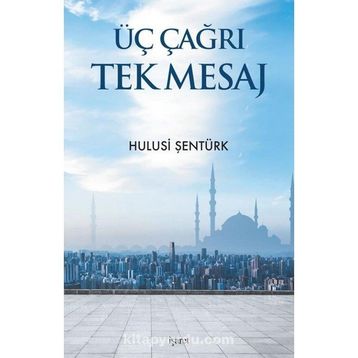 Üç Çağrı Tek Mesaj - Hulusi Şentürk