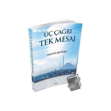 Üç Çağrı Tek Mesaj - Hulusi Şentürk