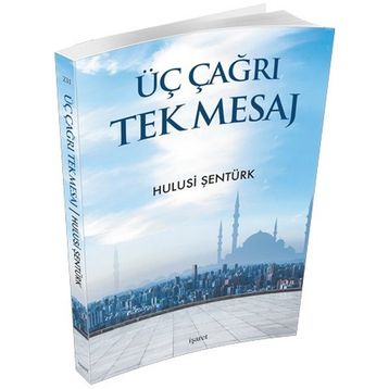 Üç Çağrı Tek Mesaj - Hulusi Şentürk