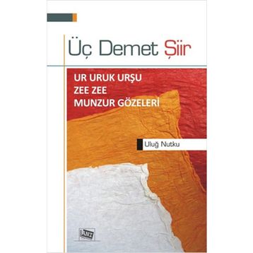 Üç Demet Şiir - Uluğ Nutku
