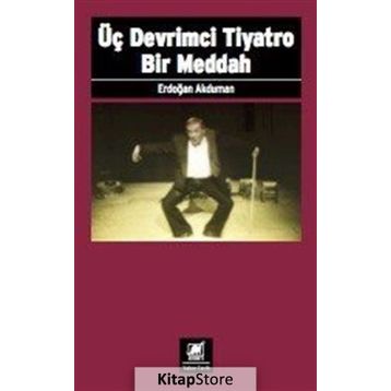 Üç Devrimci Tiyatro Bir Meddah - Erdoğan Akduman