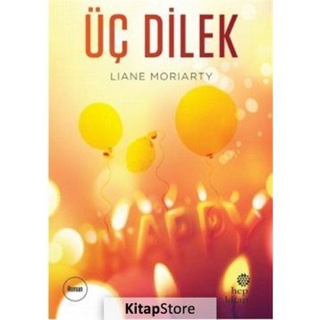 Üç Dilek - Liane Moriarty