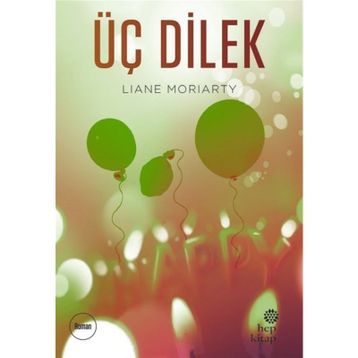 Üç Dilek - Liane Moriarty