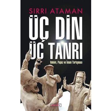 Üç Din Üç Tanrı - Sırrı Ataman