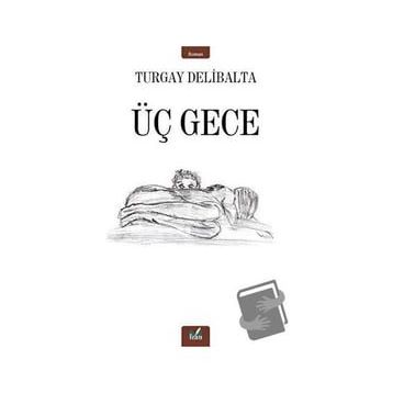 Üç Gece - Turgay Delibalta