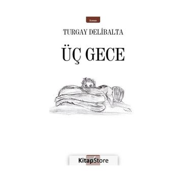 Üç Gece - Turgay Delibalta