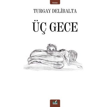 Üç Gece - Turgay Delibalta