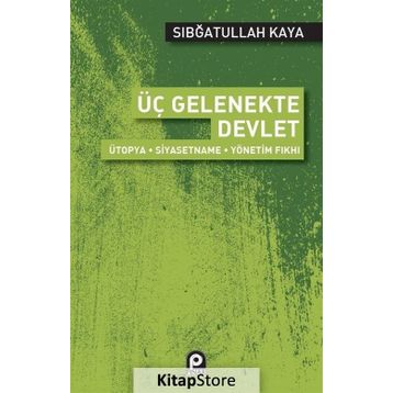 Üç Gelenekte Devlet - Sıbğatullah Kaya