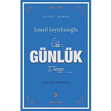 Üç Günlük Dünya - İsmail Soytekinoğlu